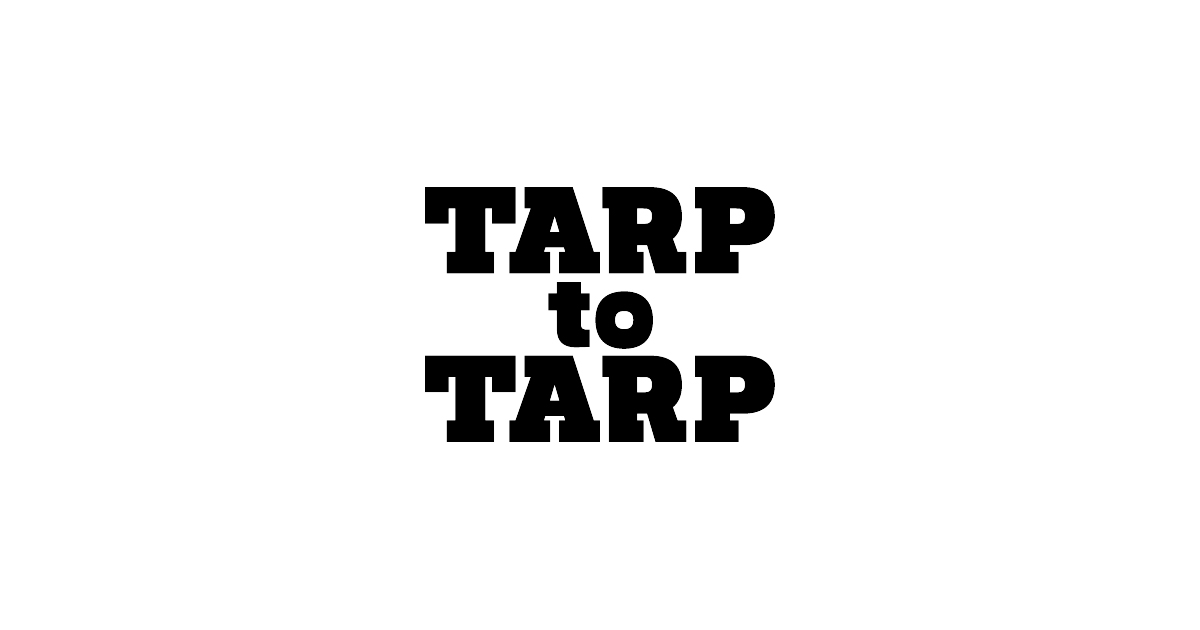 COLLABORATION｜TARP to TARP
