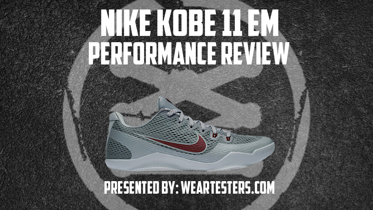 Nike Kobe 11 EM Performance Review - WearTesters