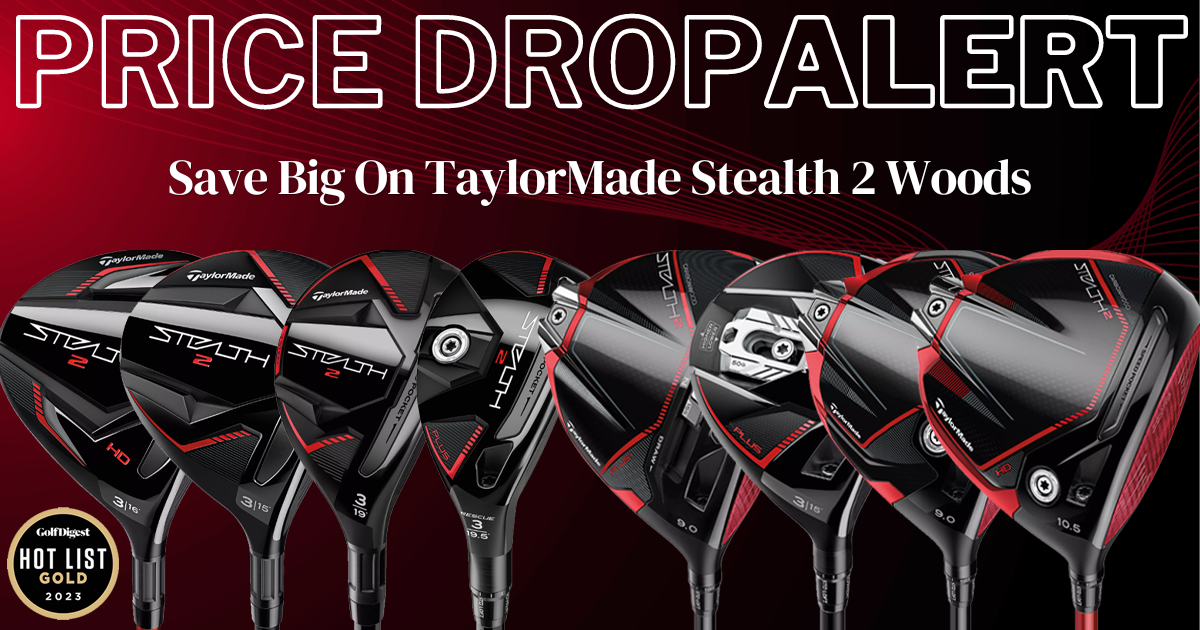 TaylorMade: Stealth Series Price Drop - Haggin Oaks