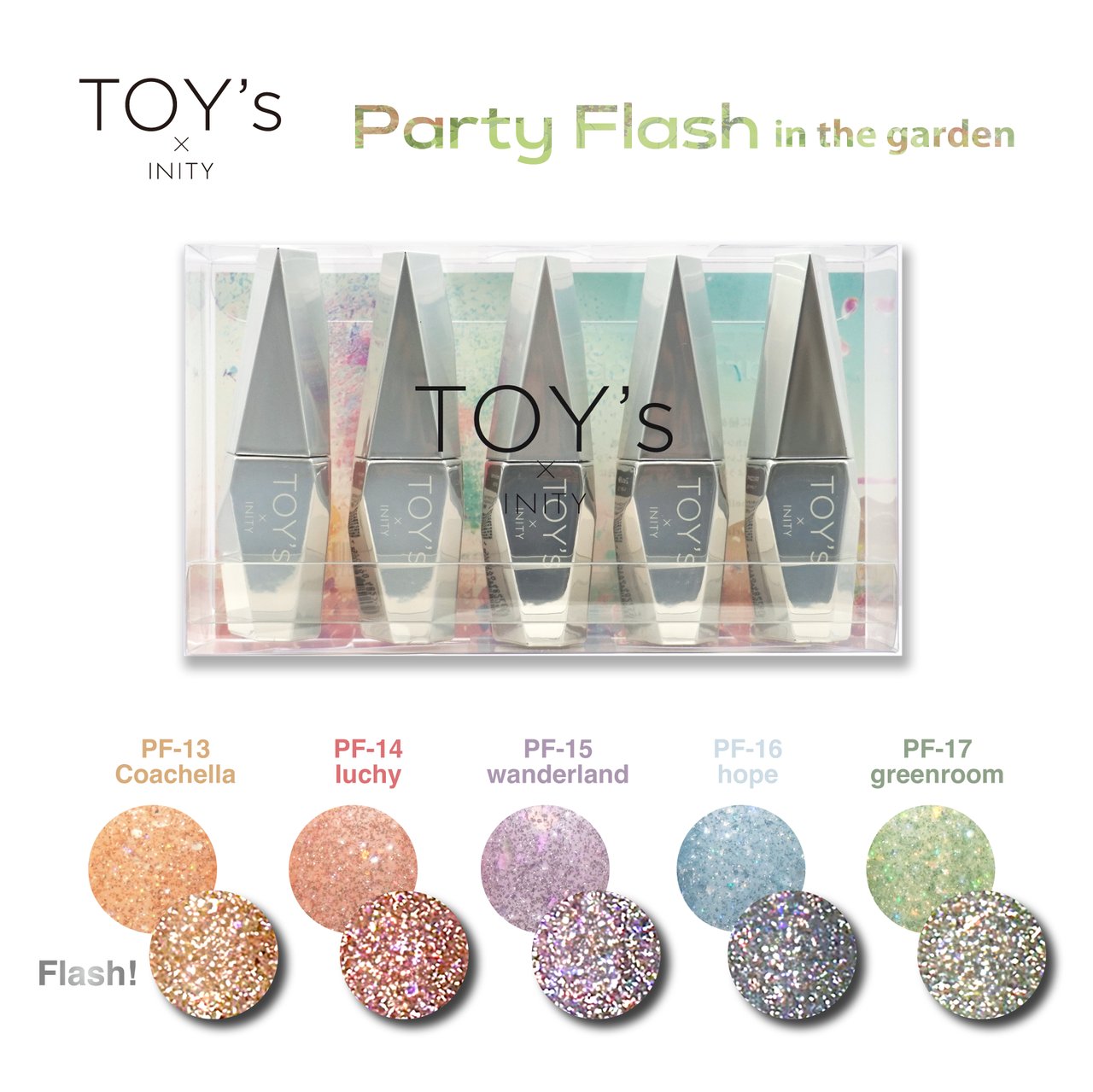 TOY＇s x INITY パーティーフラッシュ インザガーデン 5色