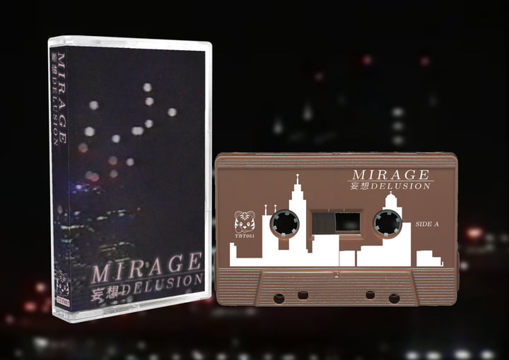 妄想 delusion | 蜃気楼MIRAGE | Tiger Blood Tapes