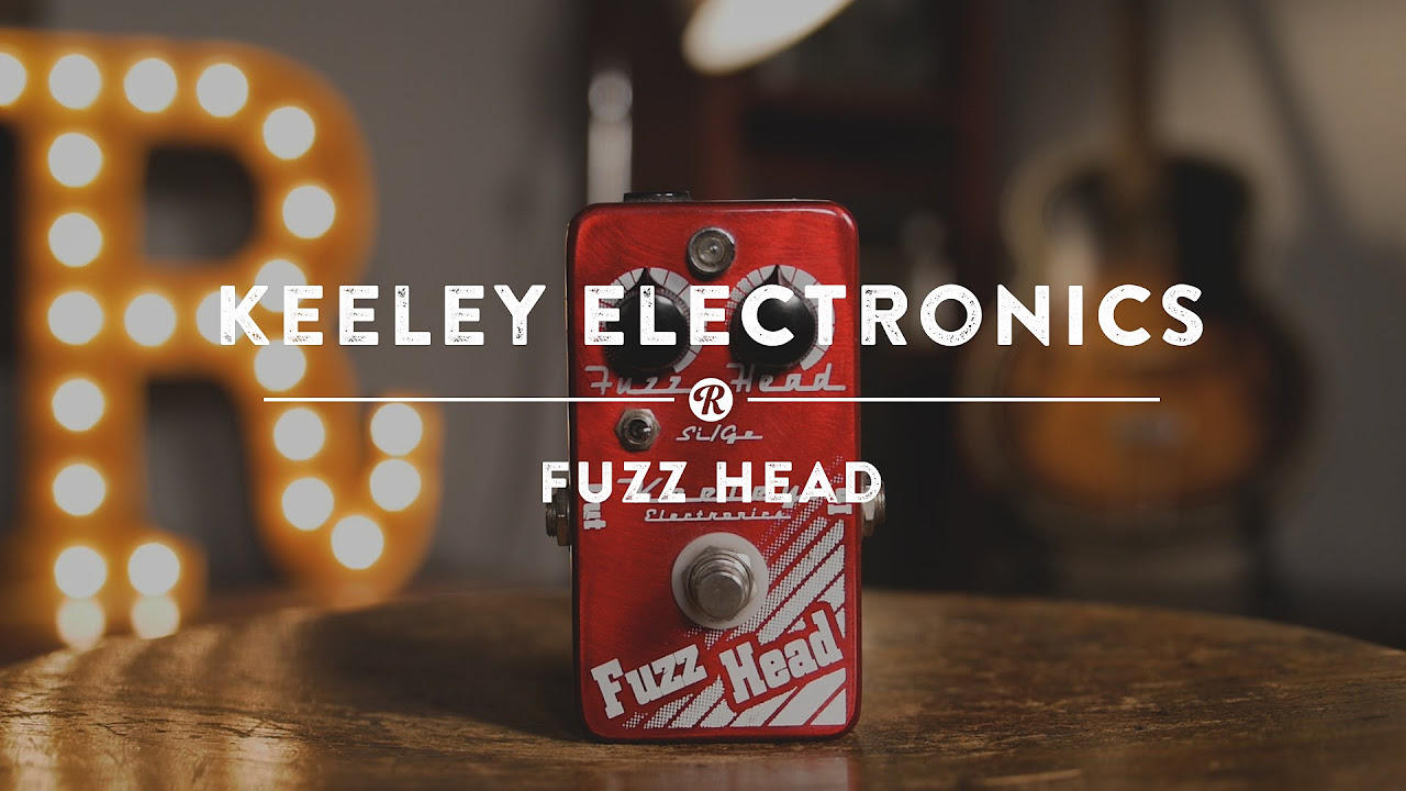 Keeley Electronics Fuzz Head | Reverb Demo Video - YouTube