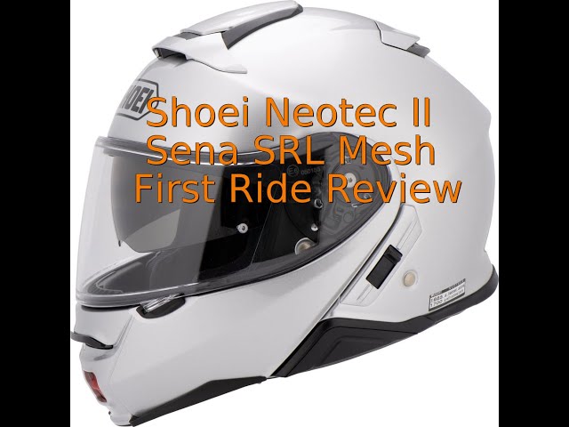 Shoei Neotec II & Sena SRL Mesh First Ride Review - Rider