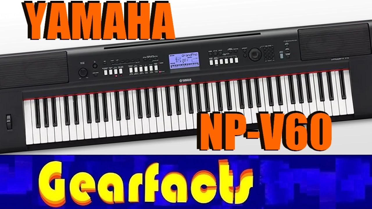 Yamaha NP-V60 76 key Piano? Synth? Keyboard? Workstation? - YouTube