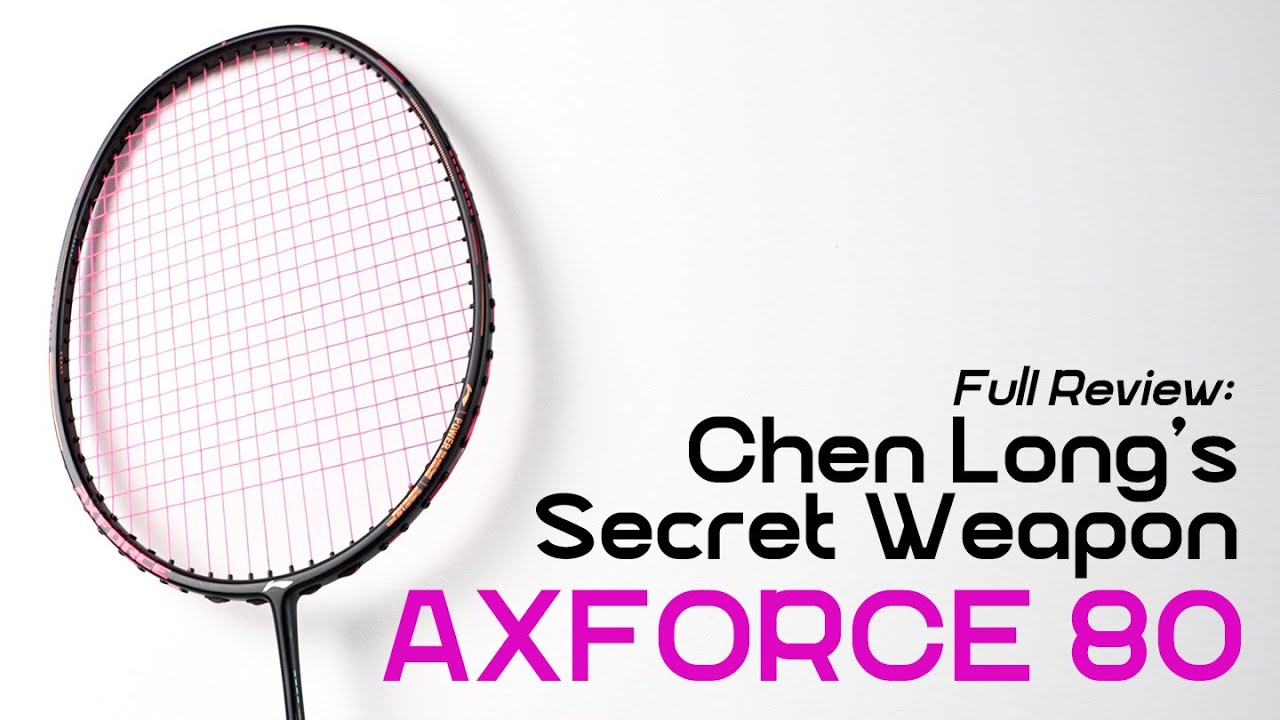 Chen Long's Secret Weapon? Li-Ning Axforce 80 In-Depth Review