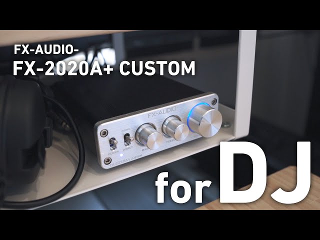 FX-AUDIO- FX 2020A+】DJブース・モニターを格安デジタルアンプ×小型
