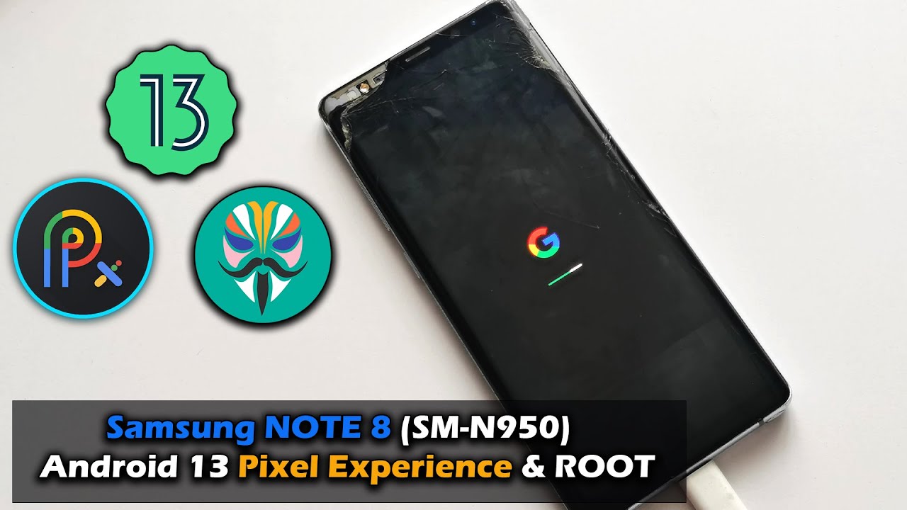 Samsung Galaxy NOTE 8 (SM-N950) Android 13 Pixel Experience & ROOT