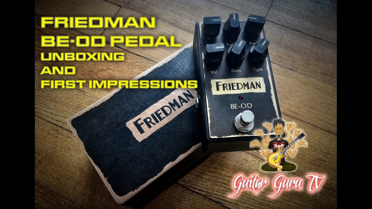 Friedman BE OD Pedal - Unboxing, Track and First Impressions