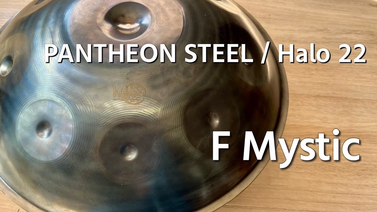 ハンドパン販売】PANTHEON STEEL / Halo 22 / F Mystic 試奏1 - YouTube