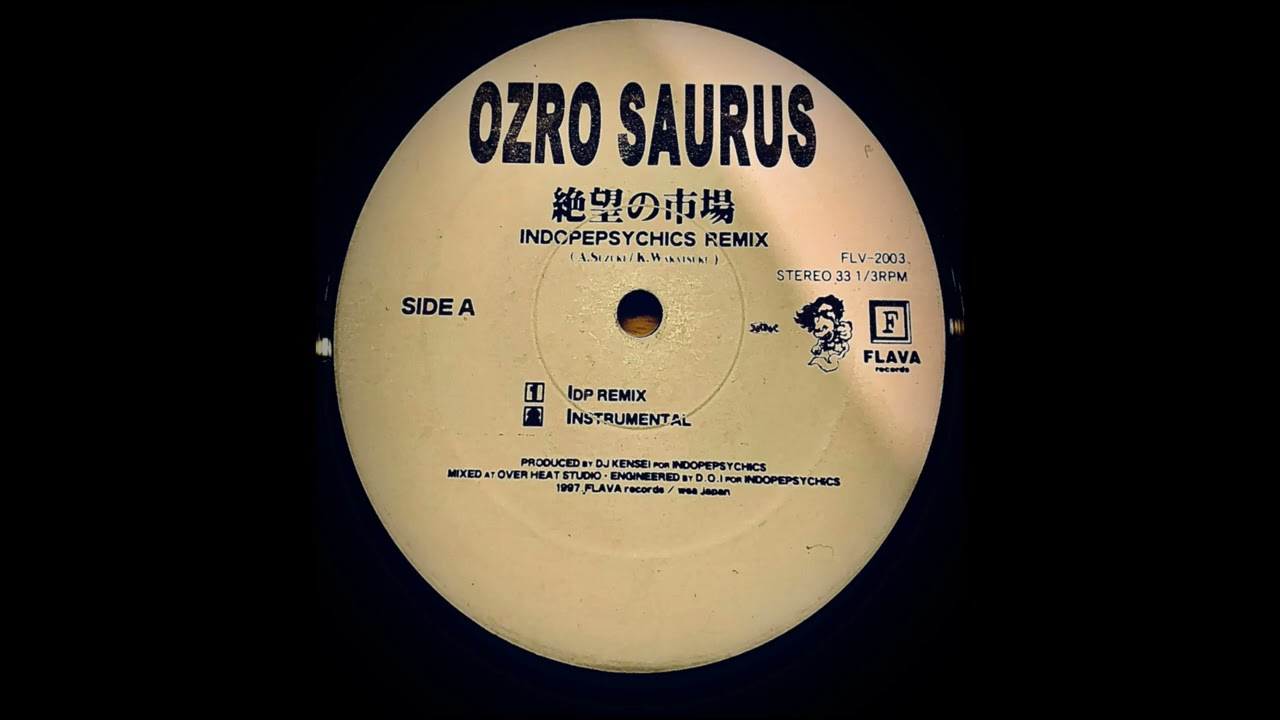 OZRO SAURUS】絶望の市場 Vinyl Ripping 【INDOPEPSYCHICS】 - YouTube