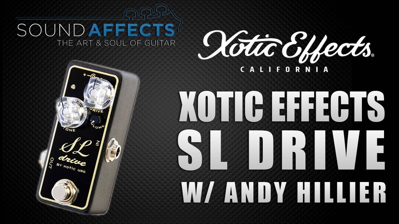 Xotic Effects SL Drive Demo w/Andy Hillier - YouTube