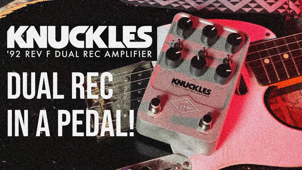 UAFX Knuckles - 92 Rev F Dual Rec Amp Pedal - YouTube