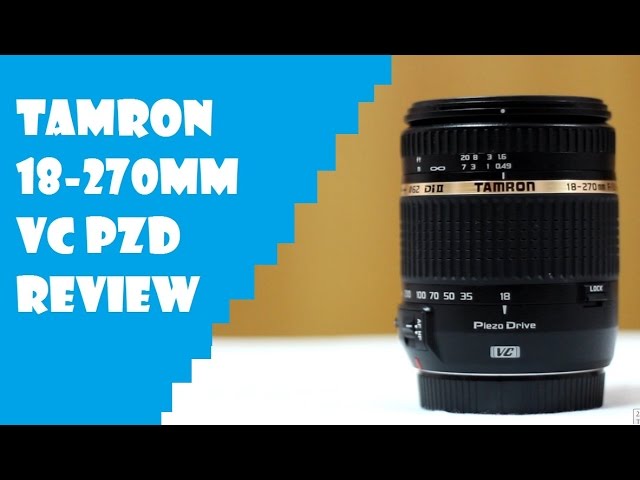Tamron 18-270mm Di II VC PZD Lens Review - YouTube