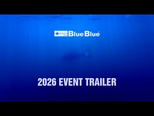 釣りフェスの会場でしか観られなかった - BlueBlue 2026 EVENT TRAILER