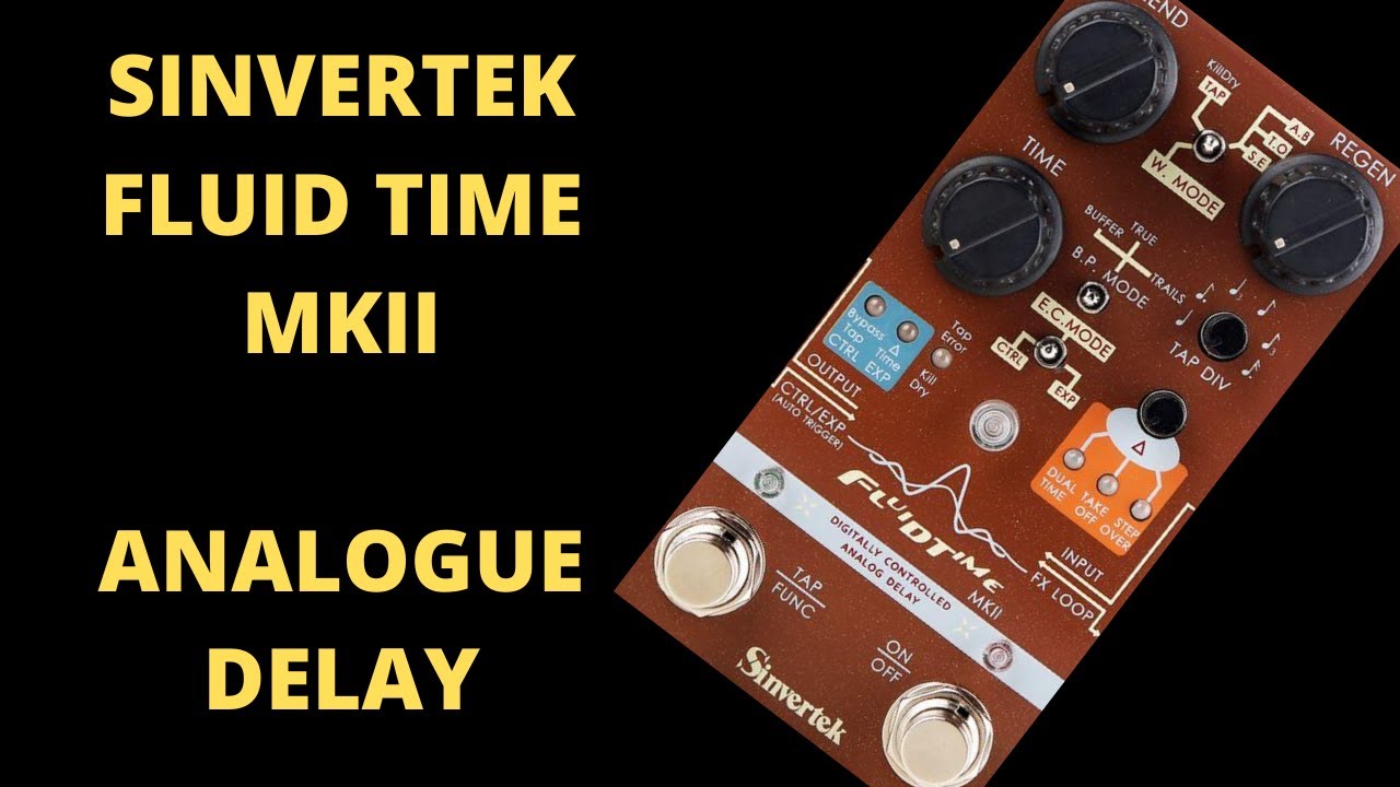 Sinvertek Fluid Time MKII Analog Delay - YouTube