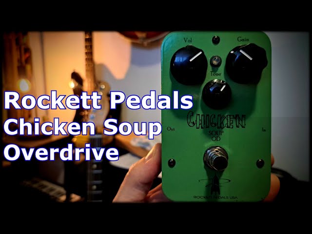 Rockett Pedals Chicken Soup OD Overdrive - YouTube