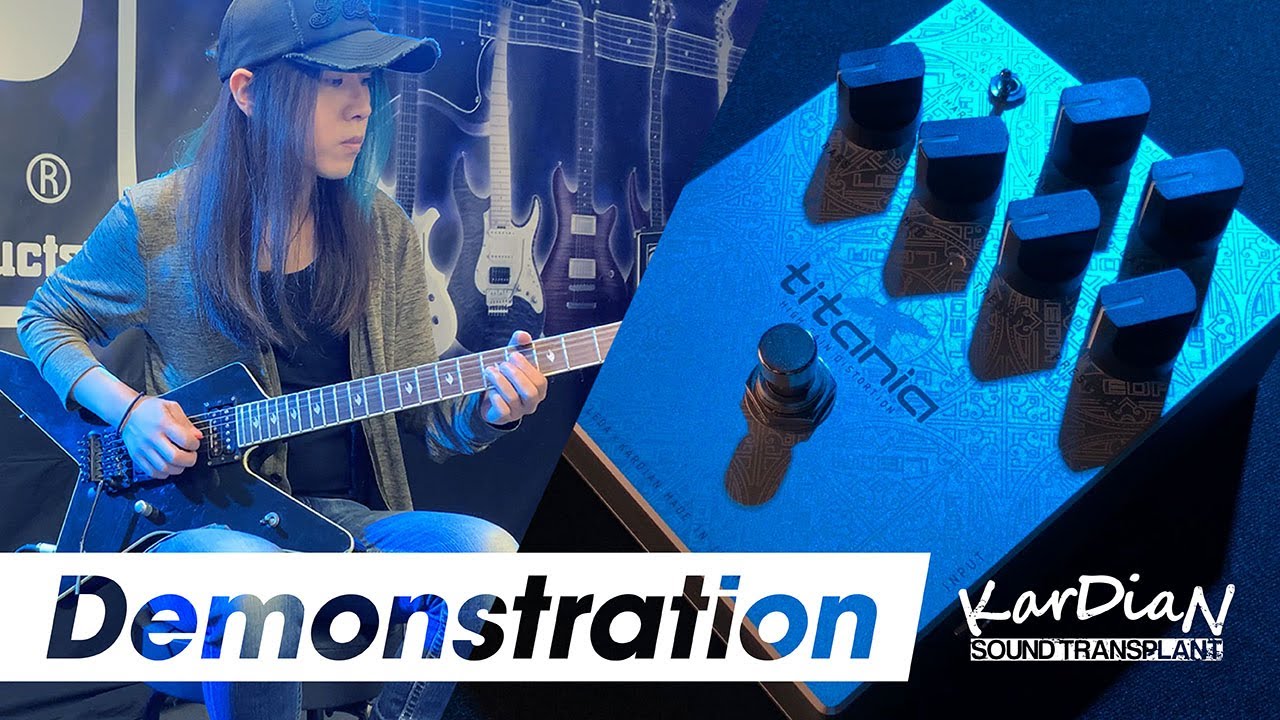 エフェクター】KarDiaN titania Leda Signature デモンストレーション