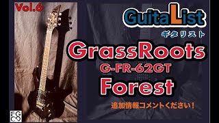 GuitaList-Vol.6 / 006-GrassRoots G-FR-62GT Forest / スペック