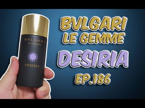 EDT Ep.186: BVLGARI Le Gemme DESIRIA - YouTube