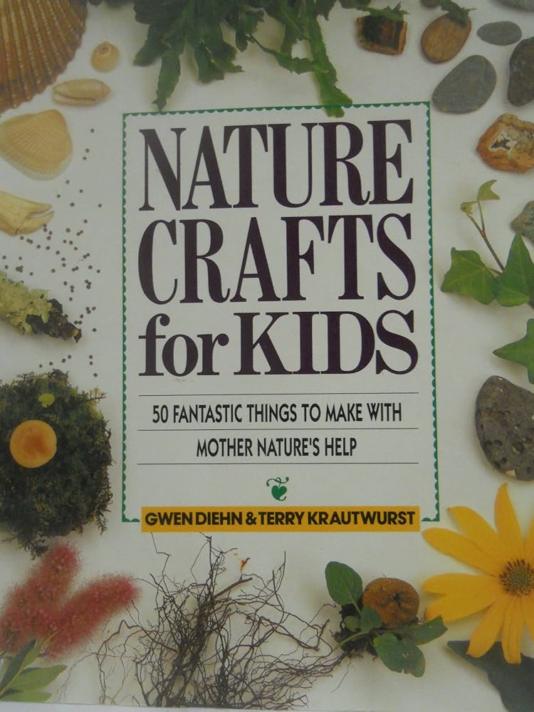 Nature Crafts for Kids: Diehn, Gwen, Krautwurst, Terry